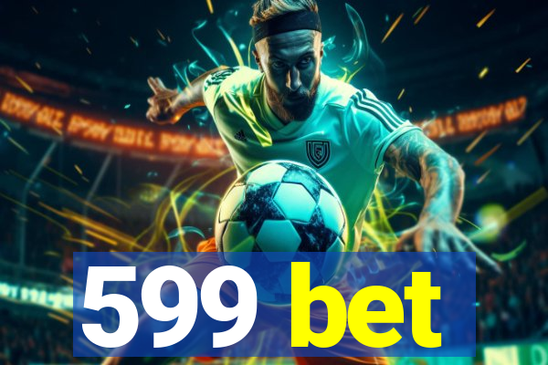 599 bet